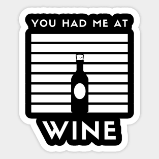 You Had Me At Wine - Funny Shirt Sticker